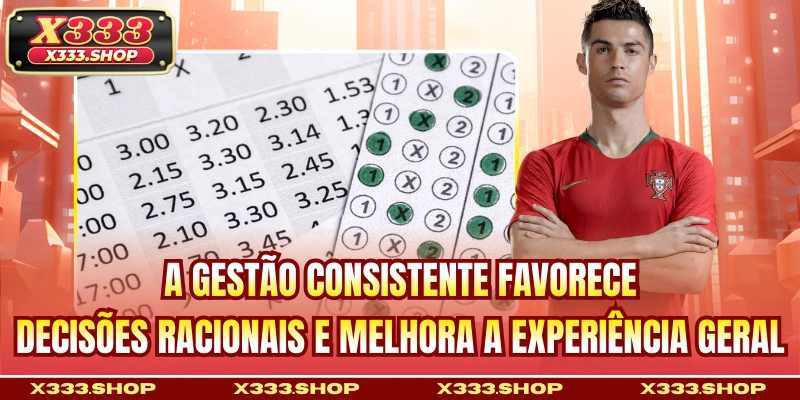 A gestão consistente favorece decisões racionais e melhora a experiência geral