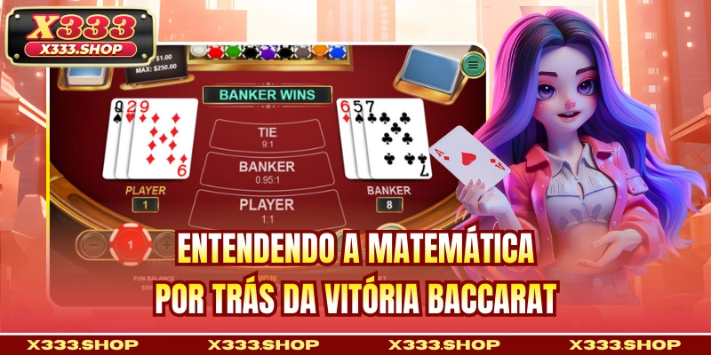 Entendendo a matemática por trás da vitória baccarat