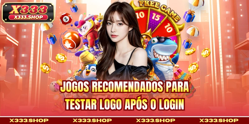 Jogos recomendados para testar logo após o login