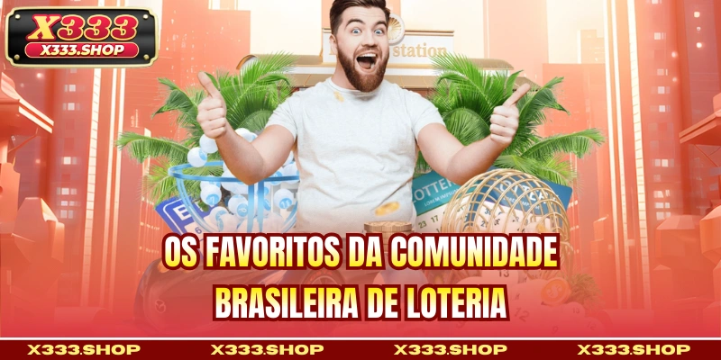 Os favoritos da comunidade brasileira de loteria
