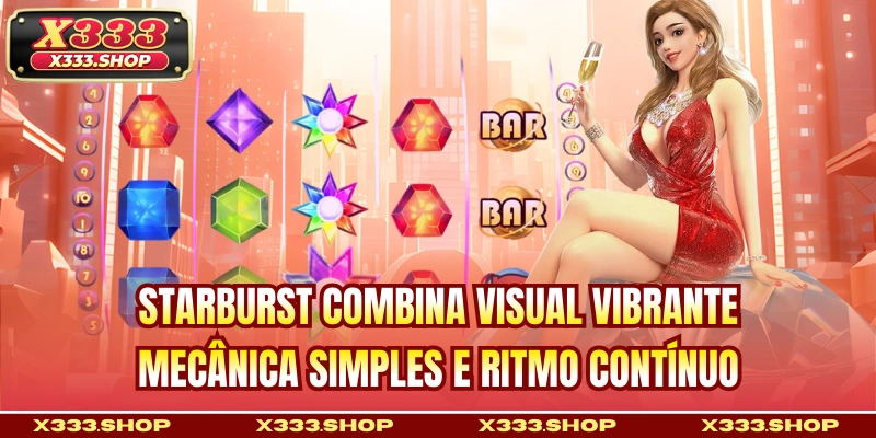 Starburst combina visual vibrante, mecânica simples e ritmo contínuo